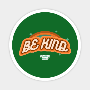 Be Kind to your mind 70s aesthetic Magnet